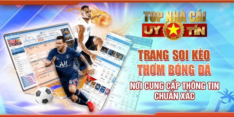 Trang Soi Kèo Thơm Bóng Đá Nơi Cung Cấp Thông Tin Chuẩn Xác