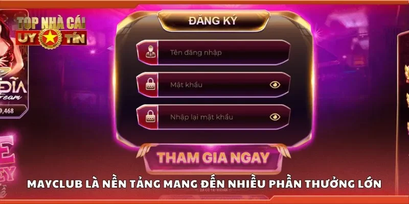 Mayclub là nền tảng mang đến nhiều phần thưởng lớn