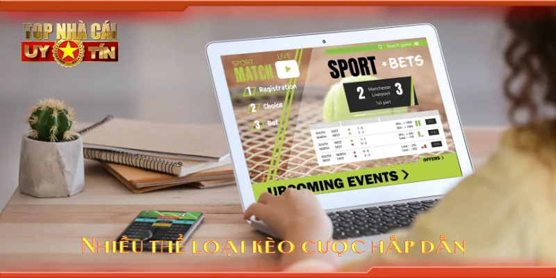 Nhiều thể loại kèo cược hấp dẫn