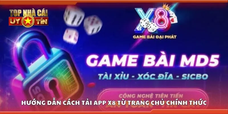 Hướng dẫn cách tải app X8 từ trang chủ chính thức
