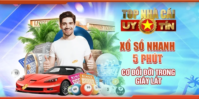 Xổ số nhanh 5 phút - Cơ đổi đời trong giây lát
