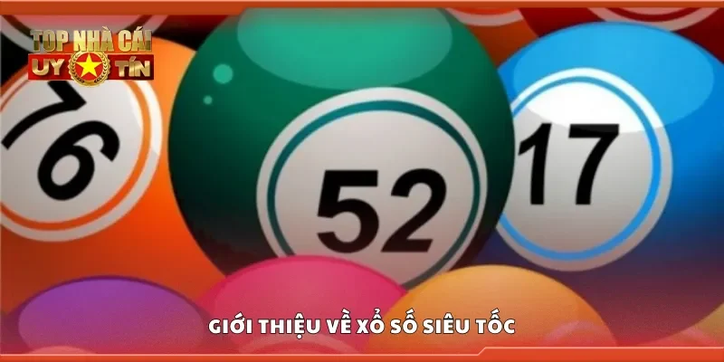 Giới thiệu về Xổ số siêu tốc
