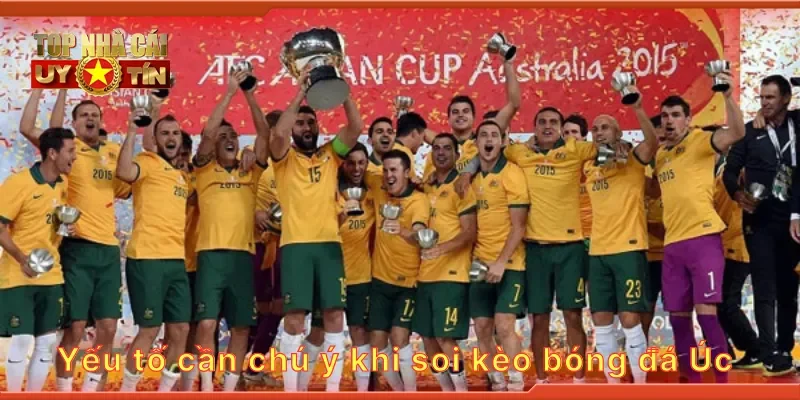 Yếu tố cần chú ý khi soi kèo bóng đá Úc