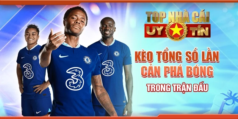 Kèo Tổng Số Lần Cản Phá Bóng Trong Trận Đấu Và Cơ Hội Thắng