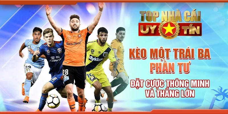 Kèo Một Trái Ba Phần Tư: Đặt Cược Thông Minh Và Thắng Lớn