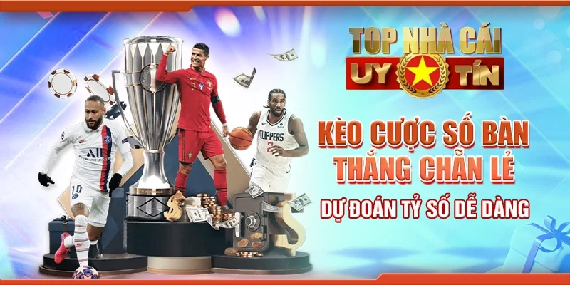 Kèo Cược Số Bàn Thắng Chẵn Lẻ: Dự Đoán Tỷ Số Dễ Dàng