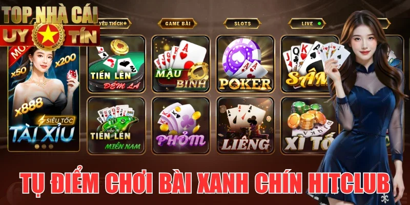 Tụ điểm đánh bài xanh chín Hitclub